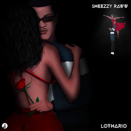 EP: Sheezzy Raww - Lothario (Full Album)