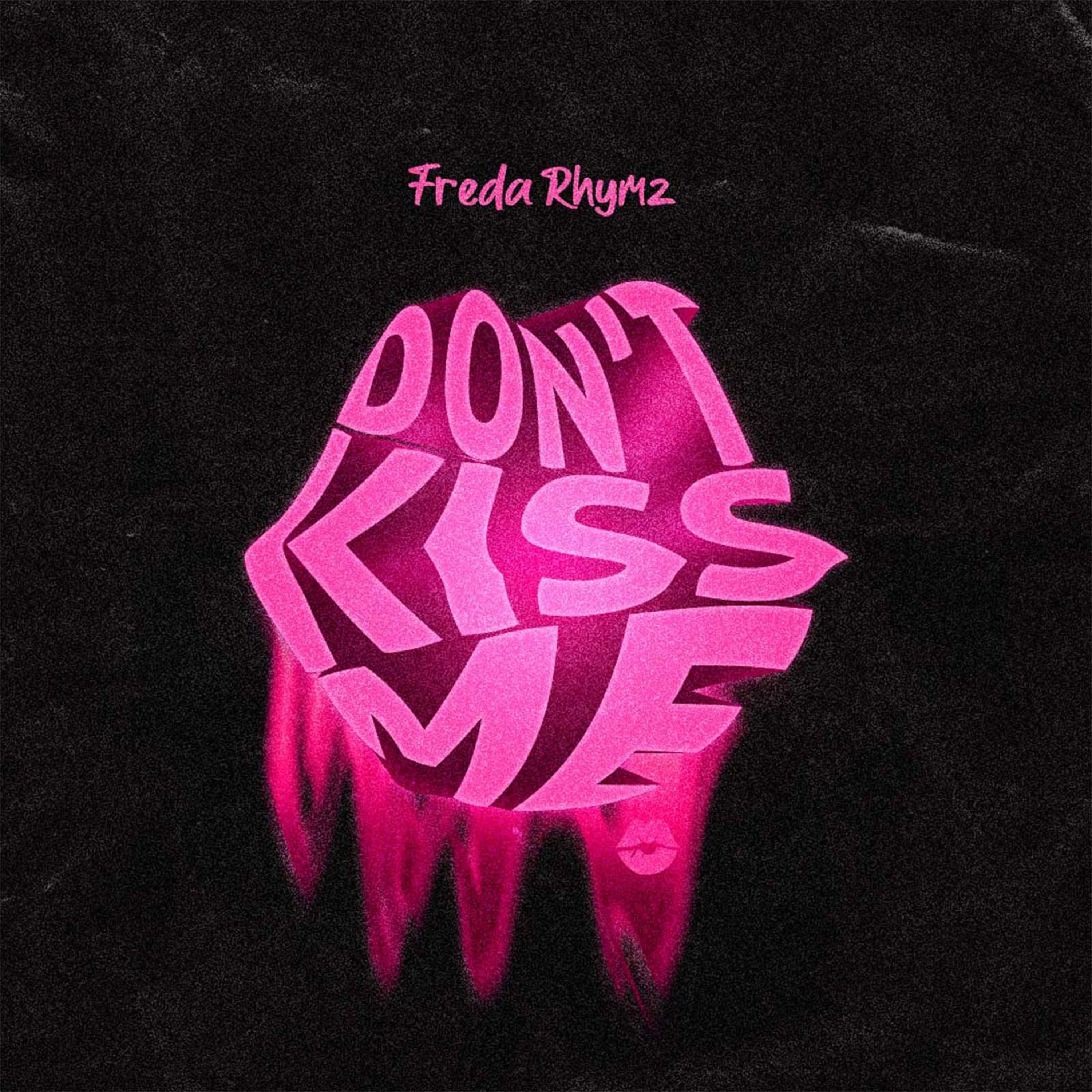Freda Rhymz - Dont Kiss Me (D.K.M.)
