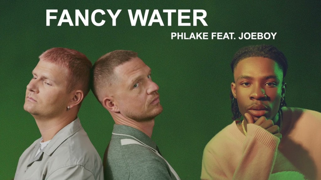 Phlake - Fancy Water Ft. Joeboy