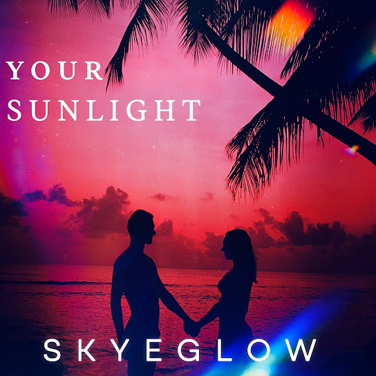 SKYEGLOW - Your Sunlight