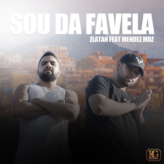 Zlatan - Sou da Favela Ft. Mendez MDZ