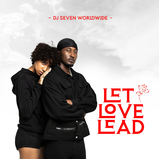 ALBUM: Dj Seven Worldwide - Let Love Lead