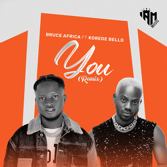 Bruce africa - You (Remix) Ft. Korede Bello
