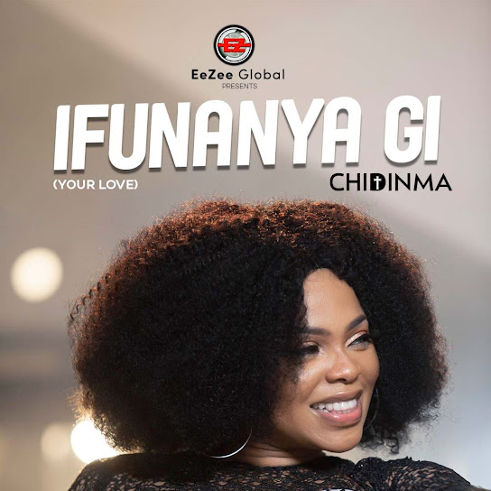 Chidinma - Ifunanya Gi (Your Love)