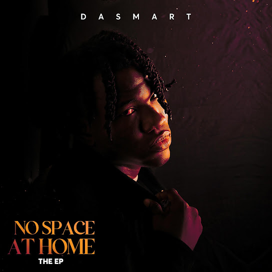 EP: Dasmart - No Space At Home (Full Album)