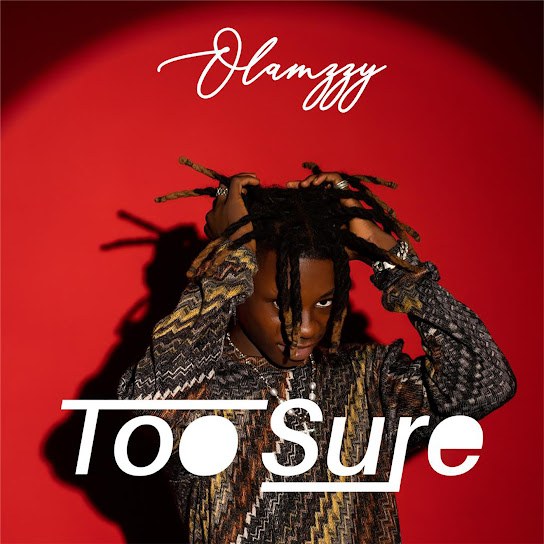 OLAMZZY - Too Sure