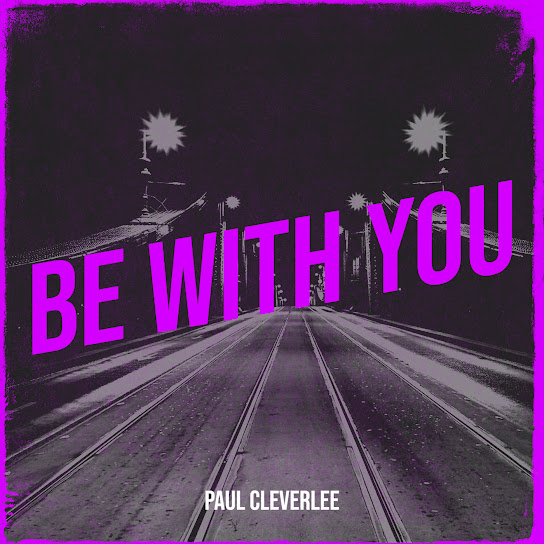 Paul Cleverlee - Be with You