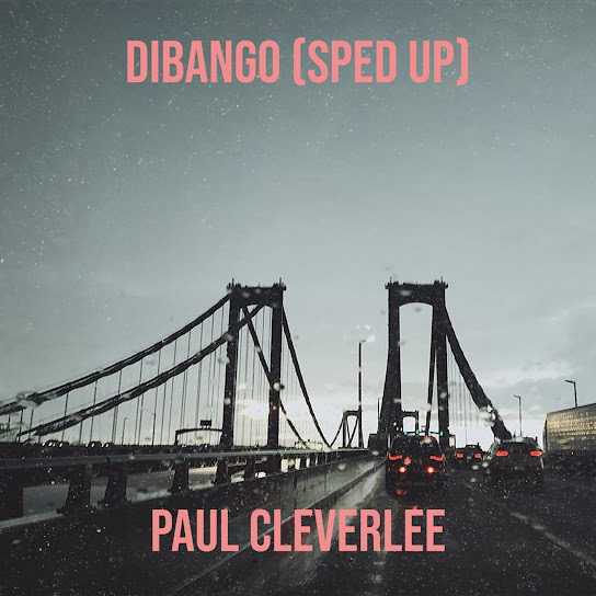 Paul Cleverlee - Dibango (Sped Up)