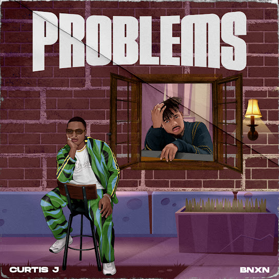 Curtis J - Problems Ft. BNXN fka buju