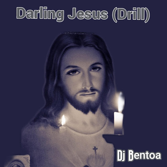 Dj Bentoa - Darling Jesus (Drill)