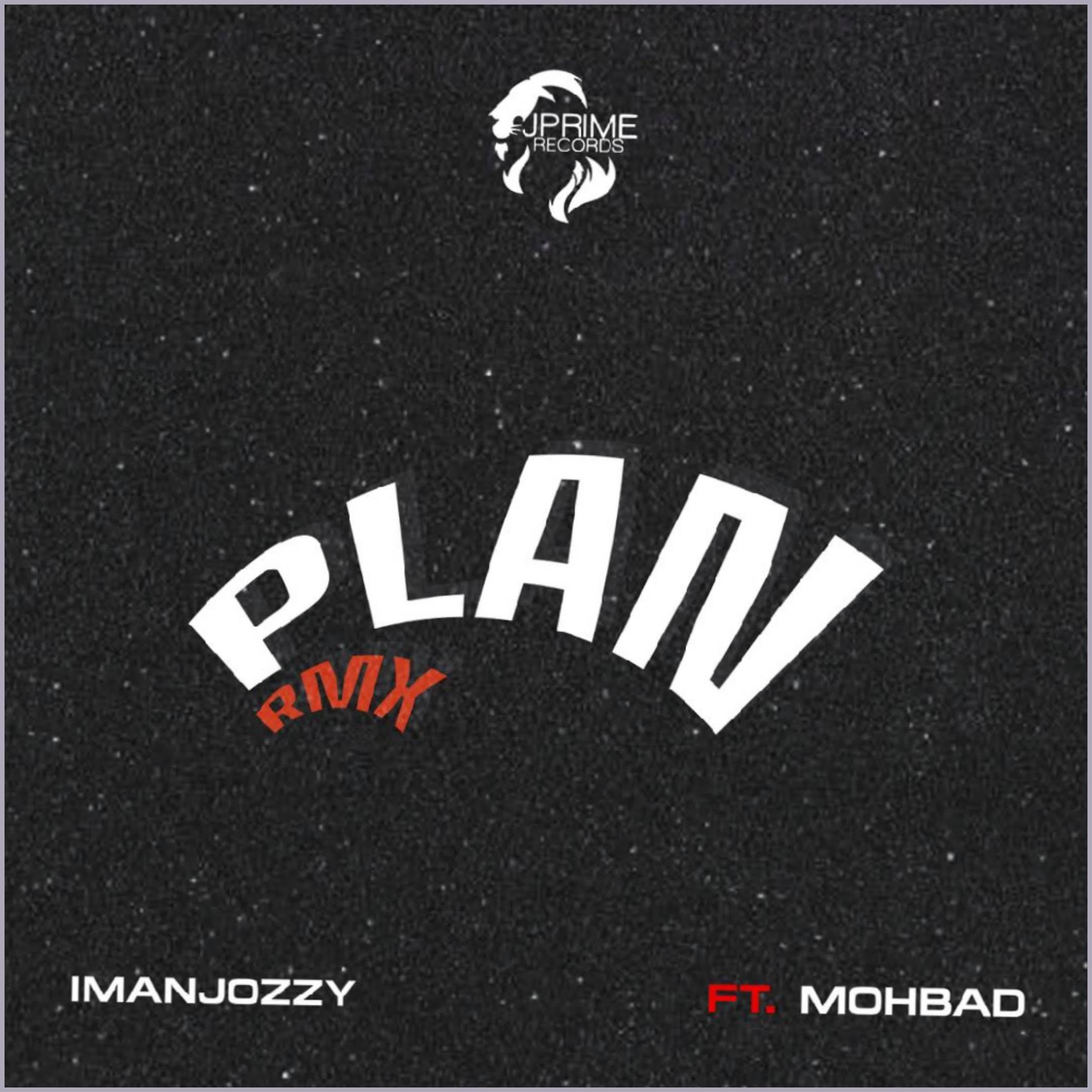 ImanJozzy - Plan (Remix) Ft. MohBad