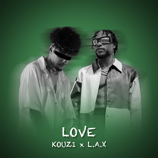 KOUZ1 - Love (Nigeria Version) Ft. L.A.X