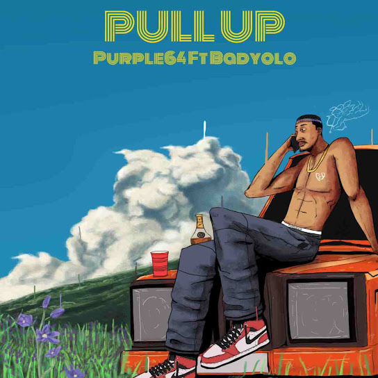 Purple64 - Pull Up Ft. Bad Yolo