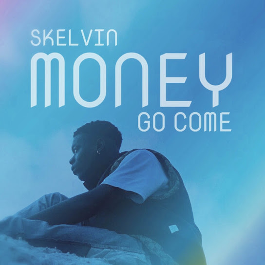 Skelvin - Money Go Come