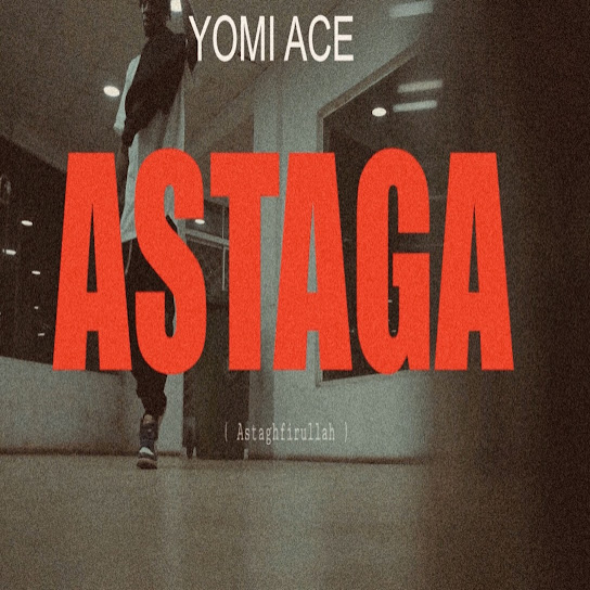 Yomi Ace - Astaga (Astaghfirullah)