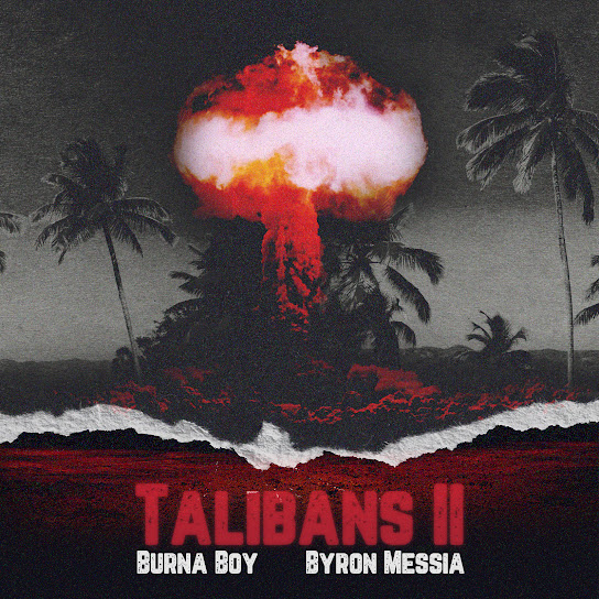 Burna Boy - Talibans II Ft.. Byron Messia