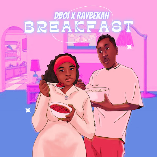 Dboi - Breakfast Ft. Raybekah