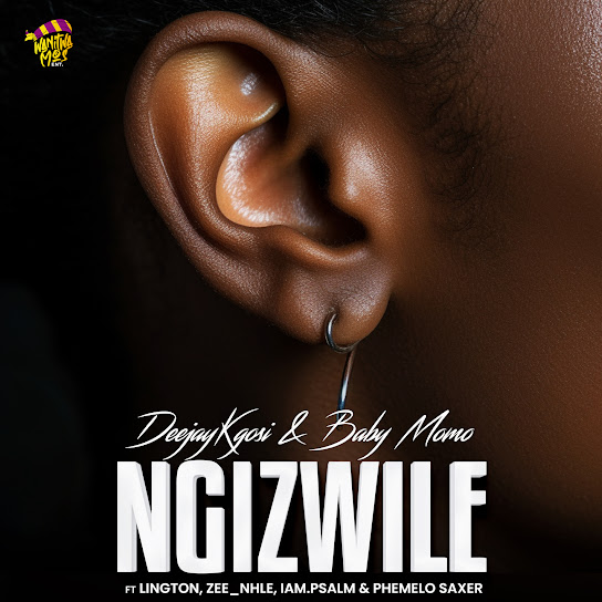 DeejayKgosi - Ngizwile Ft. Lington, Zee_nhle, iam.psalm, Phemelo Saxer & Baby Momo