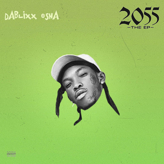 EP: DaBlixx Osha – 2055 (Full Album)