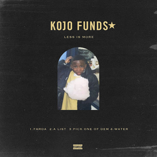 EP: Kojo Funds - Less Is More (Full Album)