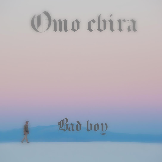 Omo Ebira Beatz - Bad Boy