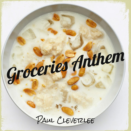 Paul Cleverlee - Groceries Anthem