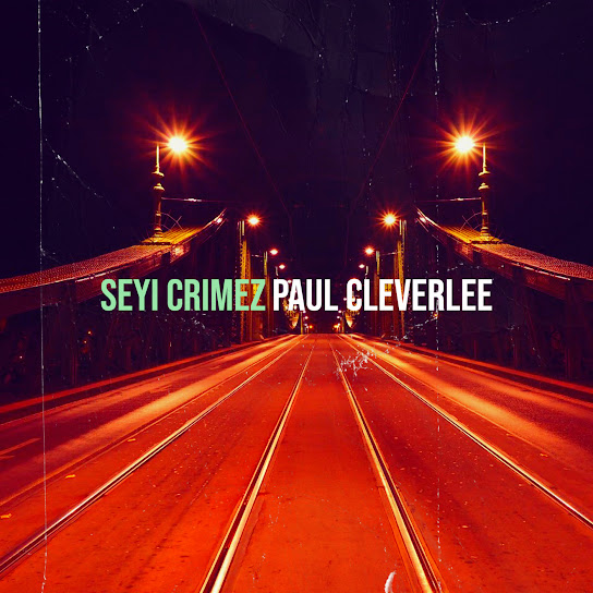 Paul Cleverlee - Seyi Crimez