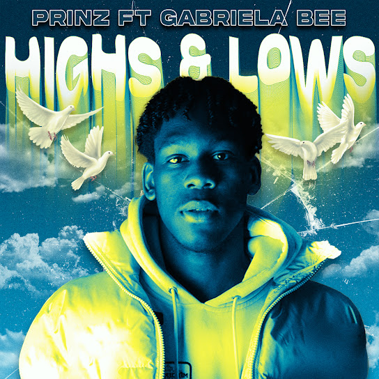 Prinz - Highs & Lows Ft. Gabriela Bee