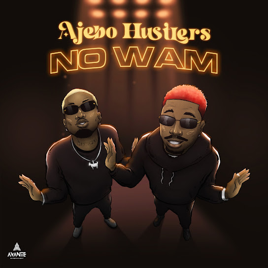 Ajebo Hustlers - No Wam