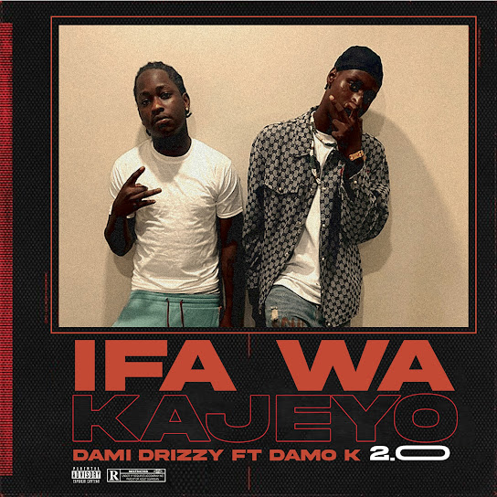 Dami Drizzy - Ifa Wa Kayejo 2.0 (Remix) Ft. Damo K