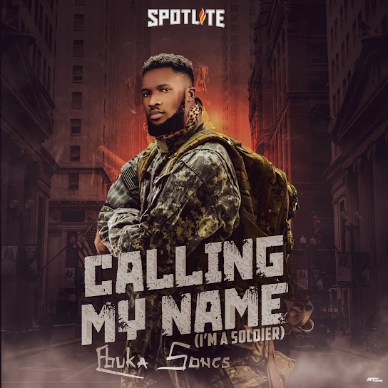 Ebuka Songs - Calling My Name (Im A Soldier)