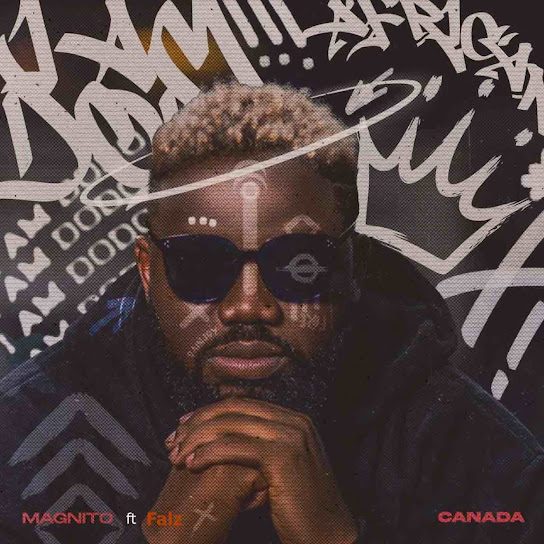 Magnito - Canada (Remix) Ft. Falz