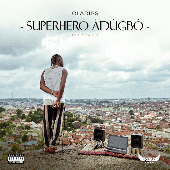 ALBUM: Oladips - SUPERHERO ÀDÚGBÒ (The Memoir)
