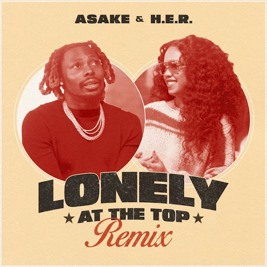 Asake - Lonely At The Top (Remix) Ft. H.E.R.