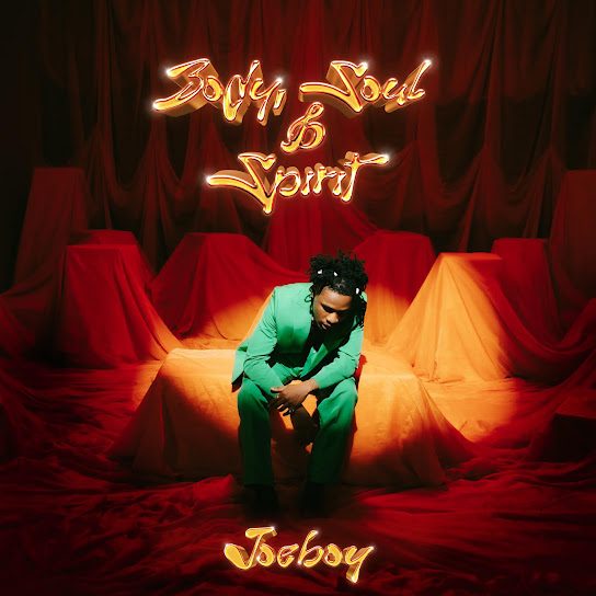 EP: Joeboy – Body, Soul & Spirit (Full Album)