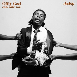 Joeboy Only God Can Save Me DOWNLOAD MP3
