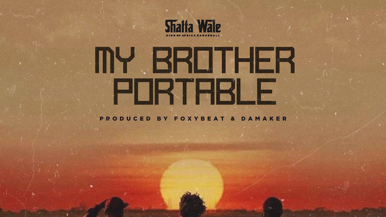 Shatta Wale - My Beother Portable