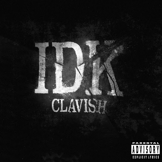 Clavish - IDK