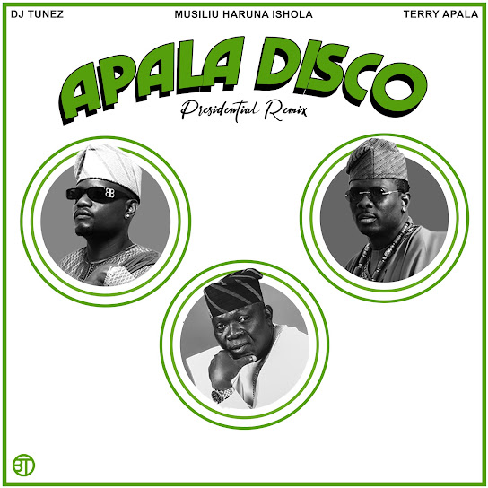 DJ Tunez - APALA DISCO (Remix) Ft. Terry Apala & Musiliu Haruna Ishola
