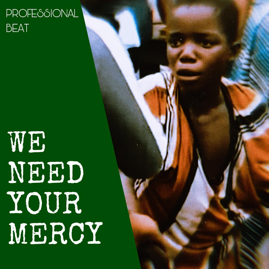 Professional Beat - We Need Your Mercy