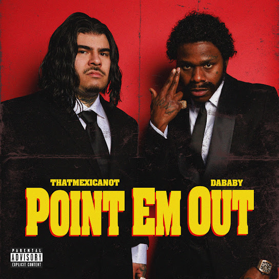 That Mexican OT - Point Em Out Ft. DaBaby
