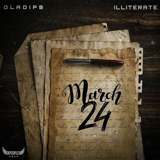 Oladips - March 24 Ft. Illiterate