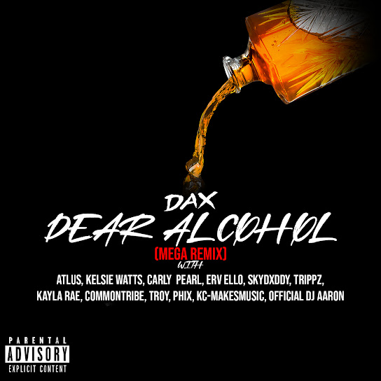 Dax - Dear Alcohol (Mega Remix) Ft. Atlus, Kelsie Watts, Carly Pearl & ERV ELLO