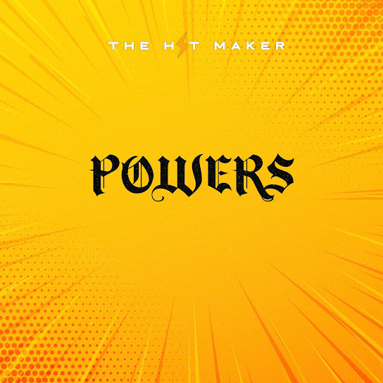 The Hit Maker - POWERS (Indaboski Abido shaker Odumeje Mashup)